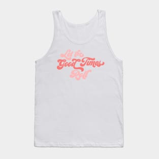 Let the Good Times Roll Tank Top